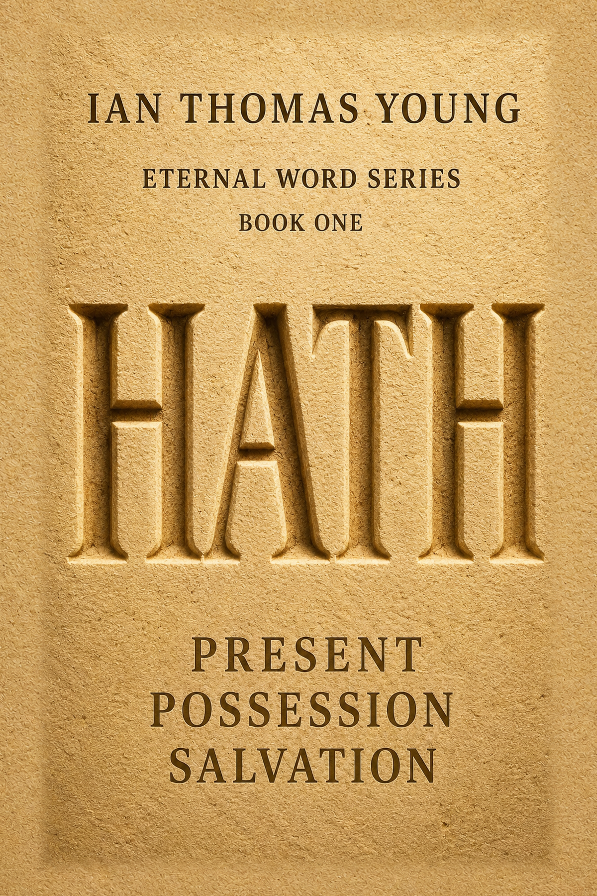 HATH — Present Possession Salvation book cover by Ian Thomas Young